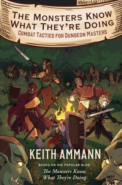 The Monsters Know What Theyre Doing: Combat Tactics for Dungeon Masters (Paperback)