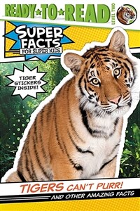 Tigers Can't Purr!: And Other Amazing Facts [With Tiger Stickers] (Paperback)