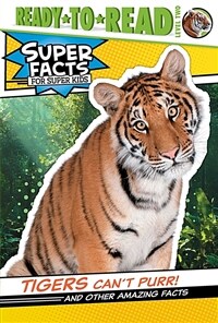 Tigers Can't Purr!: And Other Amazing Facts (Hardcover)