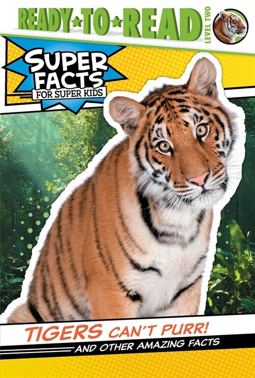 Tigers Cant Purr!: And Other Amazing Facts (Ready-To-Read Level 2) (Hardcover)
