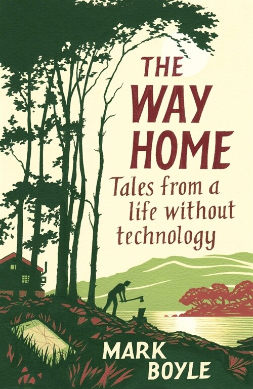 The Way Home : Tales from a Life Without Technology (Paperback)