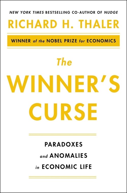 The Winners Curse: Paradoxes and Anomalies of Economic Life (Paperback)