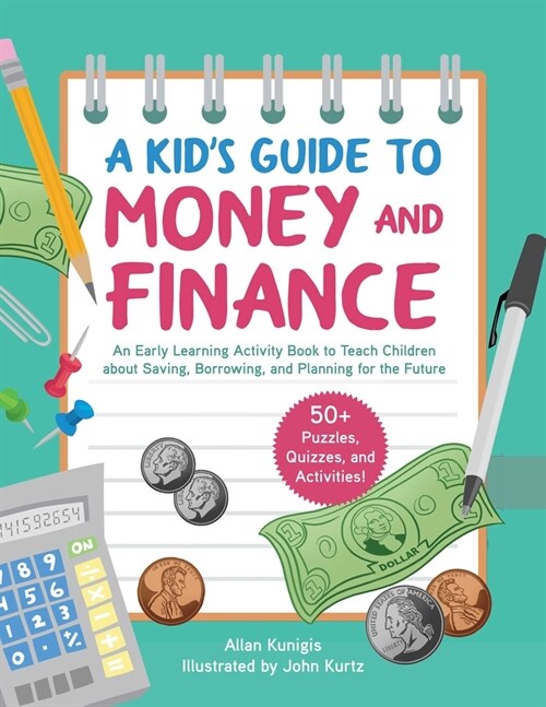 A Kids Activity Book on Money and Finance: Teach Children about Saving, Borrowing, and Planning for the Future--40+ Quizzes, Puzzles, and Activities (Paperback)