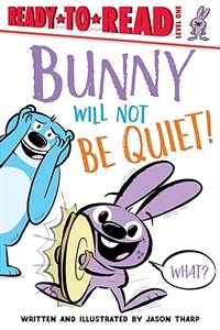 Bunny Will Not Be Quiet! (Paperback)