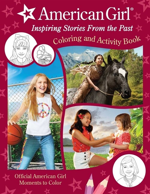 American Girl: Inspiring Stories from the Past: (coloring and Activity, Official Coloring Book, American Girl Gifts for Girls Aged 8+) (Paperback, Not for Online)