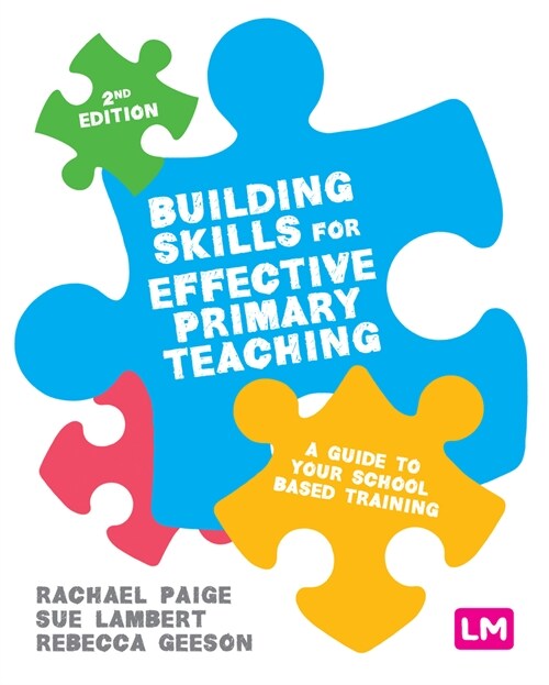 Building Skills for Effective Primary Teaching : A guide to your school based training (Hardcover, 2 Revised edition)