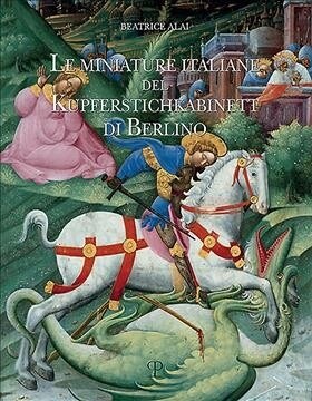 Le Miniature Italiane Del Kupferstichkabinett Di Berlino (Paperback)