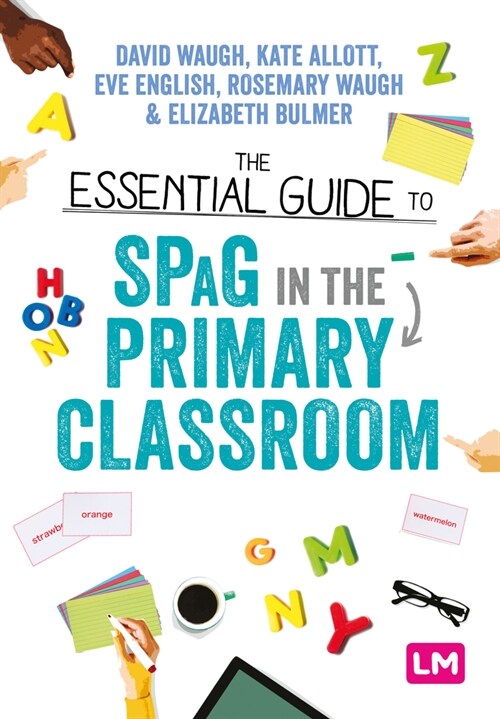 The Essential Guide to Spag in the Primary Classroom (Hardcover)