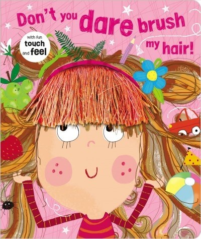 Dont You Dare Brush My Hair! (Board Books)