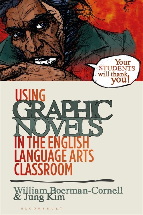 Using Graphic Novels in the English Language Arts Classroom (Hardcover)