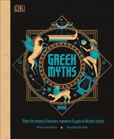 Greek Myths: Meet the Heroes, Gods, and Monsters of Ancient Greece (Hardcover)