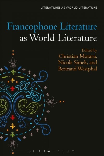 Francophone Literature As World Literature (Hardcover)