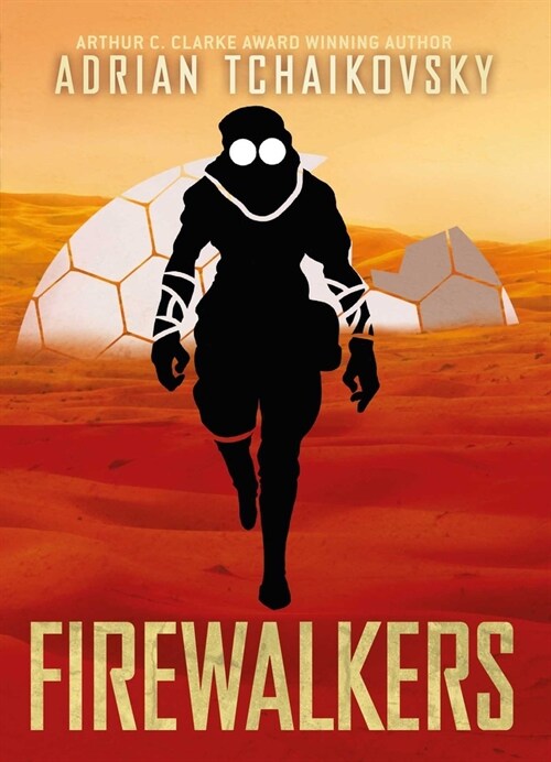 Firewalkers : Signed limited edition hardcover from Arthur C. Clarke award-winning author Adrian Tchaikovsky (Hardcover)