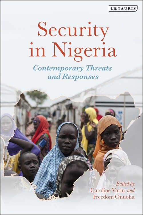 Security in Nigeria : Contemporary Threats and Responses (Paperback)