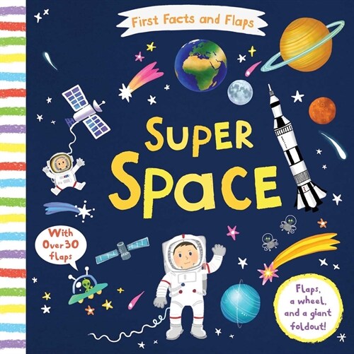 First Facts and Flaps: Super Space (Board Books)