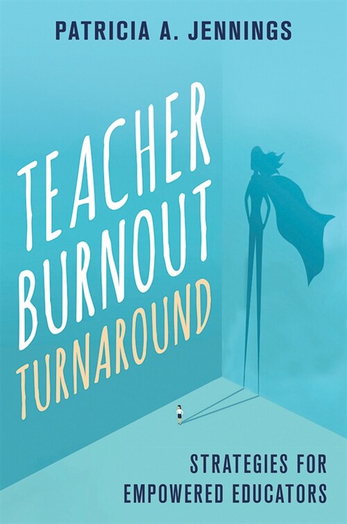 Teacher Burnout Turnaround: Strategies for Empowered Educators (Paperback)