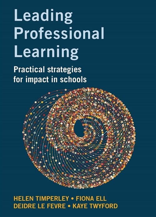 Leading Professional Learning: Practical Strategies for Impact in Schools (Paperback)