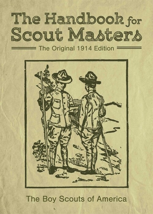 The Handbook for Scout Masters: The Original 1914 Edition (Paperback)