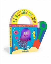 1,2,3 Under the Sea: A Slide-Lift-Learn Book (Board Books)