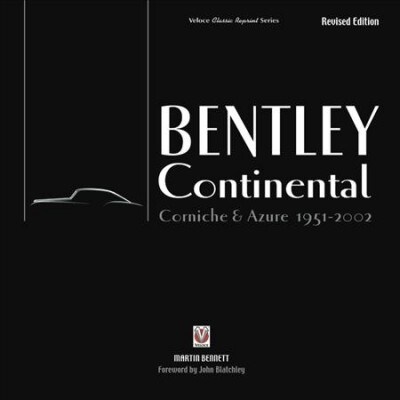 Bentley Continental, Corniche & Azure 1951-2002 : Revised Edition (Hardcover)