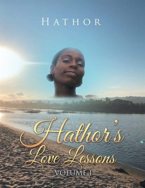 Hathors Love Lessons: Volume I (Paperback)