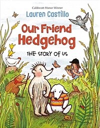 Our friend Hedgehog :the story of us 