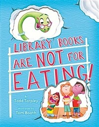 Library Books Are Not for Eating! (Hardcover)