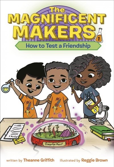 The Magnificent Makers #1: How to Test a Friendship (Paperback)