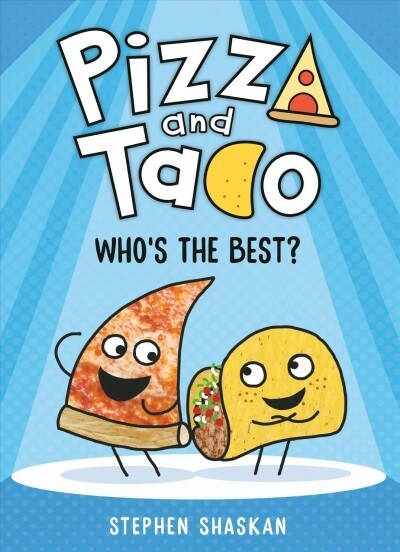 Pizza and Taco: Whos the Best?: (A Graphic Novel) (Library Binding)