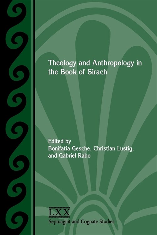 Theology and Anthropology in the Book of Sirach (Paperback)