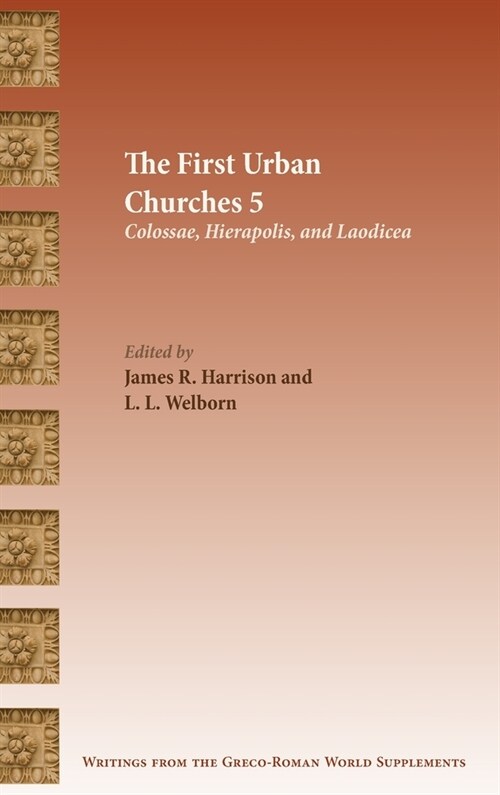 The First Urban Churches 5: Colossae, Hierapolis, and Laodicea (Hardcover)