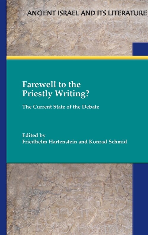 Farewell to the Priestly Writing?: The Current State of the Debate (Hardcover)