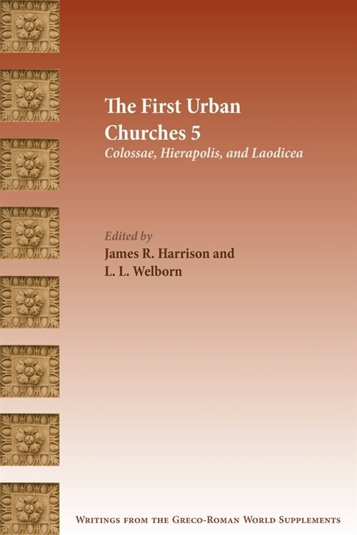 The First Urban Churches 5: Colossae, Hierapolis, and Laodicea (Paperback)