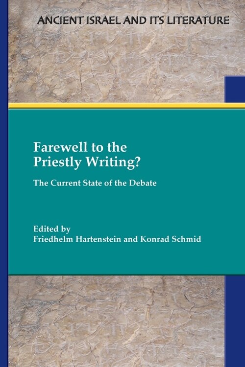 Farewell to the Priestly Writing?: The Current State of the Debate (Paperback)
