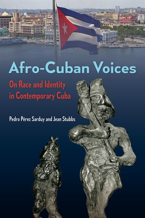 Afro-Cuban Voices: On Race and Identity in Contemporary Cuba (Paperback)