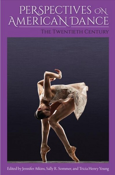 Perspectives on American Dance: The Twentieth Century (Paperback)