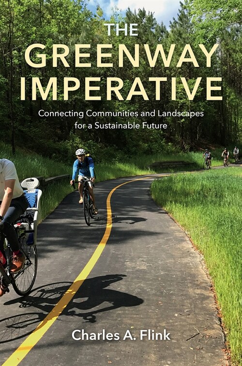 The Greenway Imperative: Connecting Communities and Landscapes for a Sustainable Future (Hardcover)