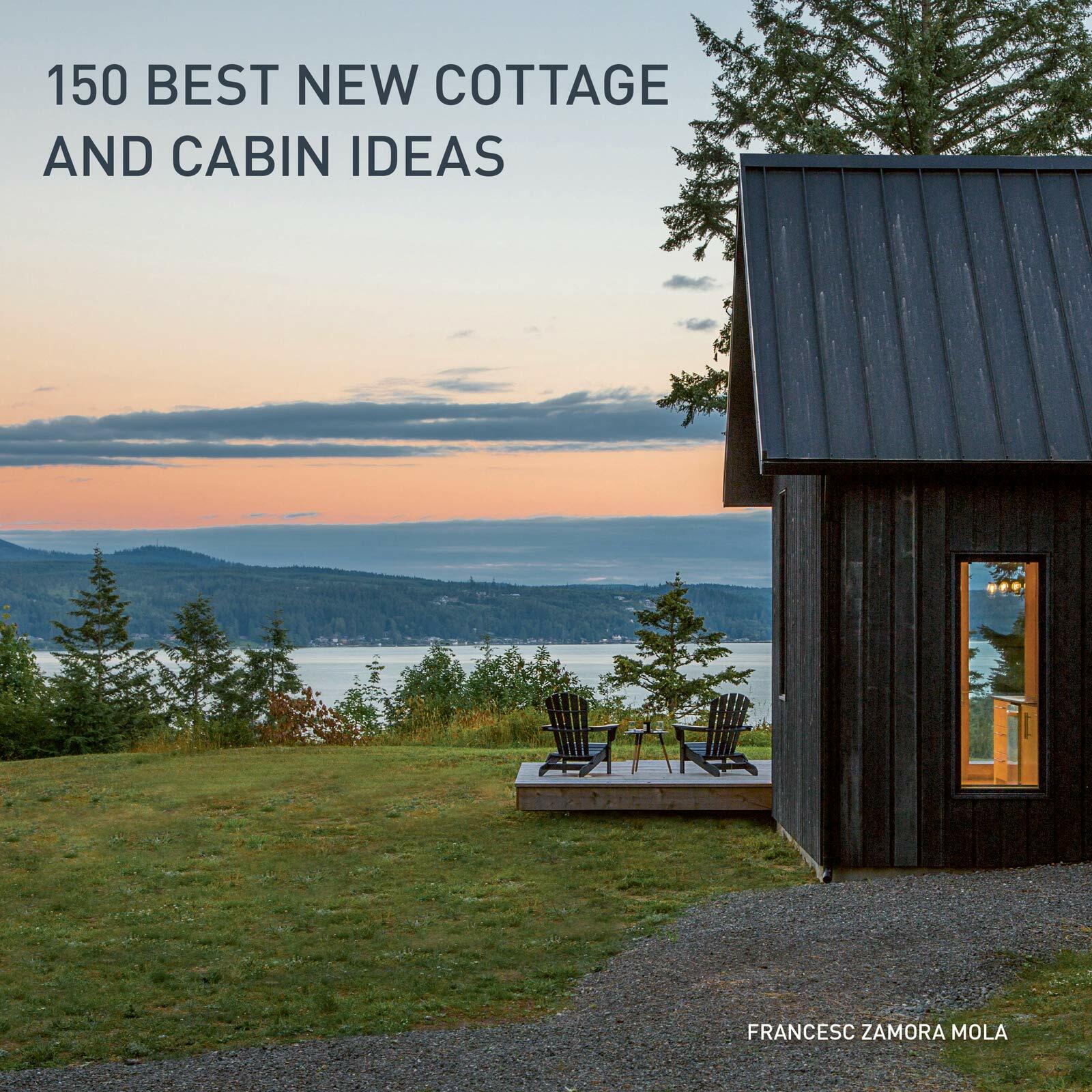 150 Best New Cottage and Cabin Ideas (Hardcover)