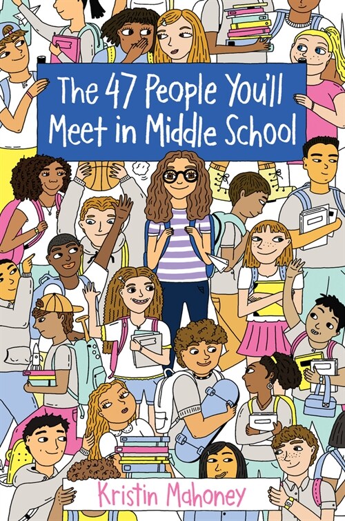 The 47 People Youll Meet in Middle School (Paperback)