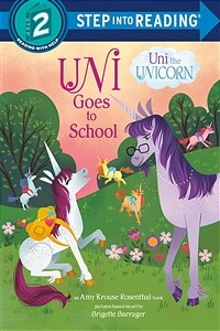 Uni Goes to School (Uni the Unicorn) (Library Binding)