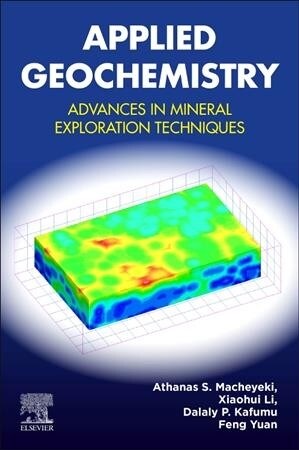 Applied Geochemistry: Advances in Mineral Exploration Techniques (Paperback)