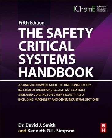 The Safety Critical Systems Handbook: A Straightforward Guide to Functional Safety: Iec 61508 (2010 Edition), Iec 61511 (2015 Edition) and Related Gui (Hardcover, 5)