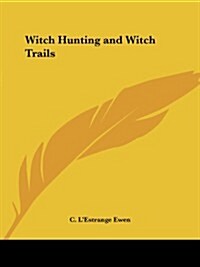 Witch Hunting and Witch Trails (Paperback)