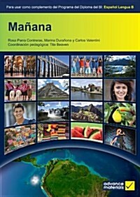 Manana Students Book : Para Usar Como Complemento del Programa del Diploma del Bi: Espanol Lengua B (Paperback)