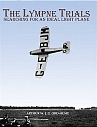 The Lympne Trials - Searching for an Ideal Light Plane (Paperback)