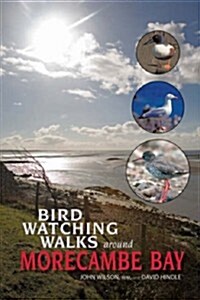 Birdwatching Walks Around Morecambe Bay (Paperback)