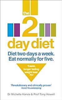 The 2-day Diet : Diet Two Days a Week. Eat Normally for Five. (Paperback)