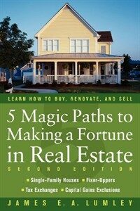 5 magic paths to making a fortune in real estate 2nd ed