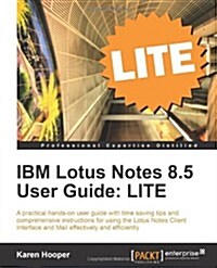 IBM Lotus Notes 8.5 User Guide: LITE (Paperback)