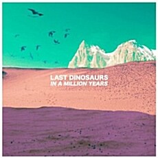 [수입] Last Dinosaurs - In A Million Years